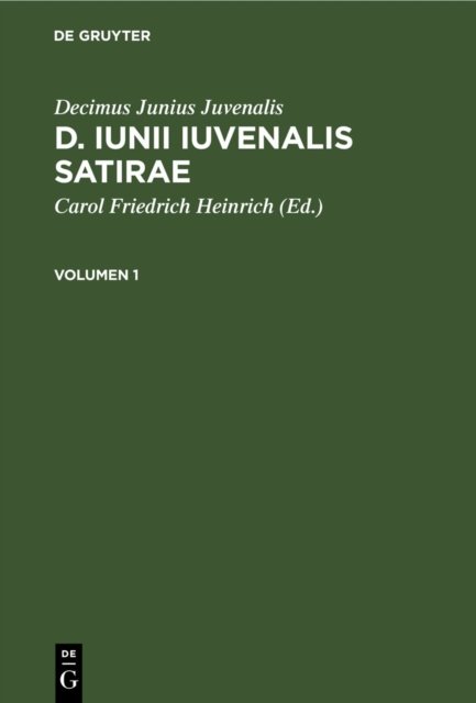 D. Iunii Iuvenalis satirae. Volumen 1