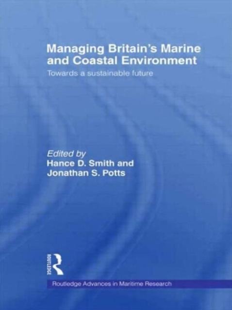 Managing Britain''s Marine and Coastal Environment