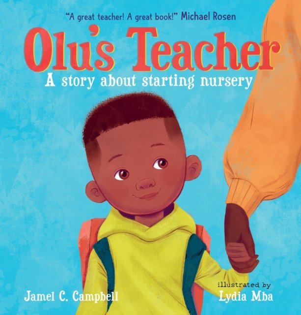 Olu''s Teacher: A Story About Starting Nursery
