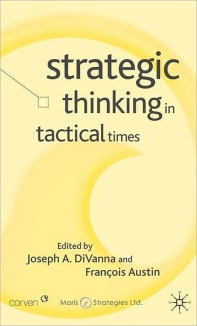 Strategic Thinking in Tactical Times