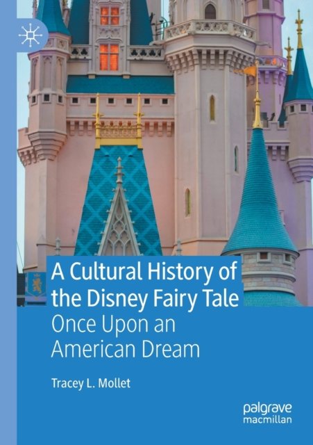 A Cultural History of the Disney Fairy Tale