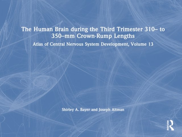 The Human Brain during the Third Trimester 310– to 350–mm Crown-Rump Lengths