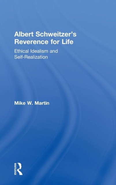 Albert Schweitzer''s Reverence for Life