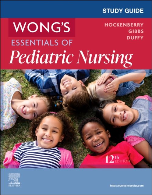 Study Guide for Wong''s Essentials of Pediatric Nursing