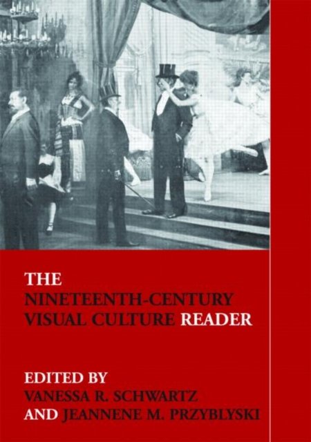 The Nineteenth-Century Visual Culture Reader