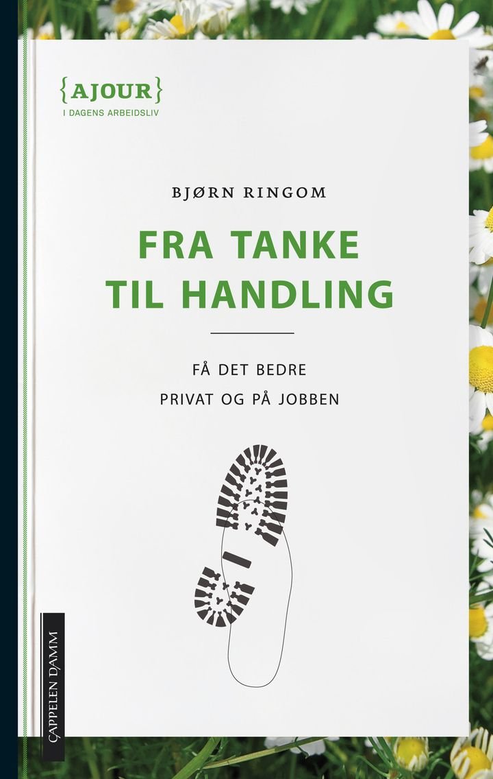Fra tanke til handling - få det bedre privat og på jobben