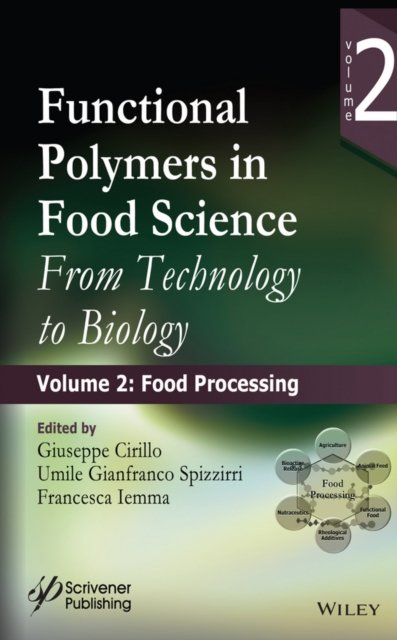 Functional Polymers in Food Science – From Technology to Biology. Volume 2 – Food Processing