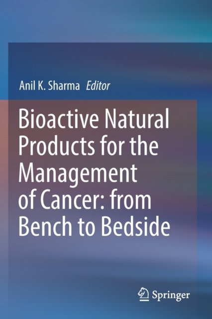 Bioactive Natural Products for the Management of Cancer: from Bench to Bedside