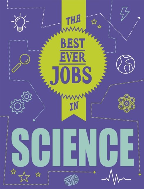 The Best Ever Jobs In: Science