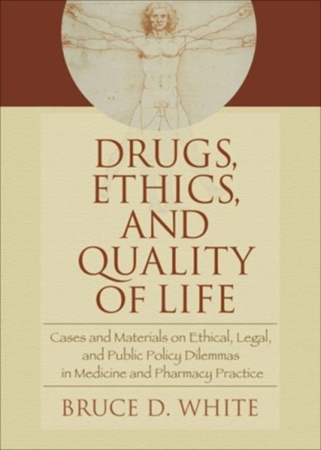 Drugs, Ethics, and Quality of Life