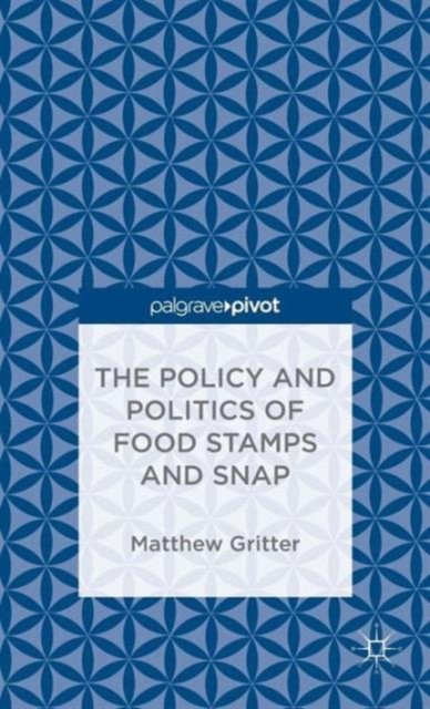 The Policy and Politics of Food Stamps and SNAP