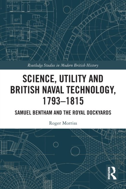 Science, Utility and British Naval Technology, 1793–1815