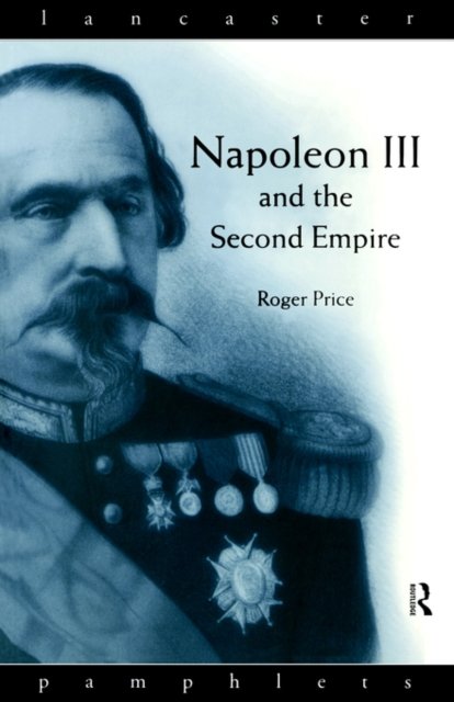 Napoleon III & the French Second Empire