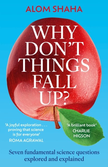 Why Don''t Things Fall Up?