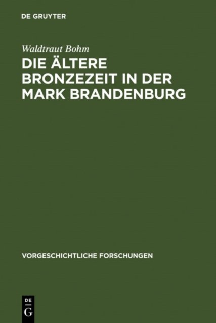 Die altere Bronzezeit in der Mark Brandenburg