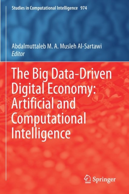The Big Data-Driven Digital Economy: Artificial and Computational Intelligence