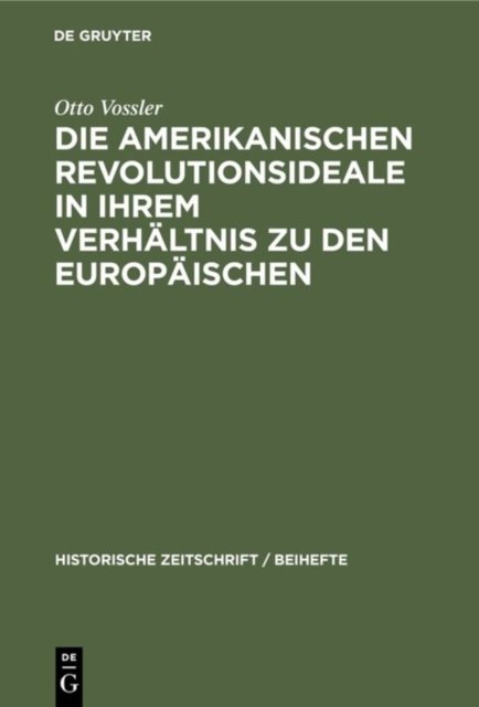 Die Amerikanischen Revolutionsideale in Ihrem Verhaltnis Zu Den Europaischen