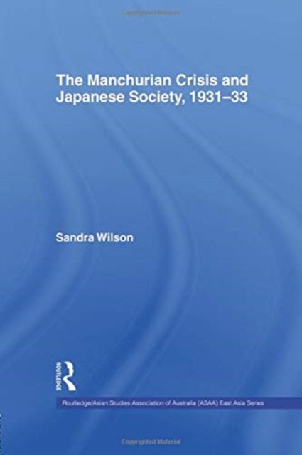 The Manchurian Crisis and Japanese Society, 1931-33