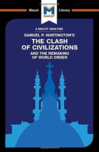 The Clash of Civilizations and the Remaking of World Order