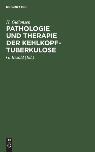 Pathologie Und Therapie Der Kehlkopf-Tuberkulose