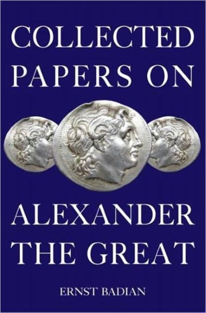 Collected Papers on Alexander the Great