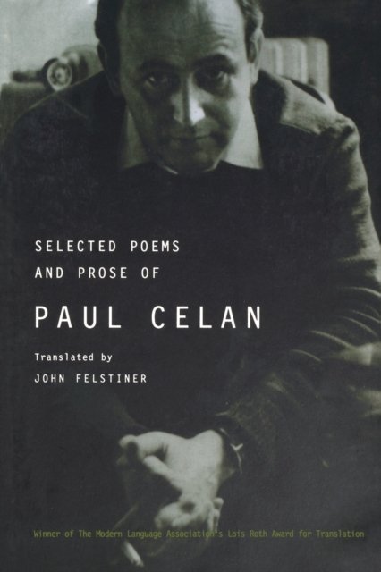 The Selected Poems & Prose of Paul Celan