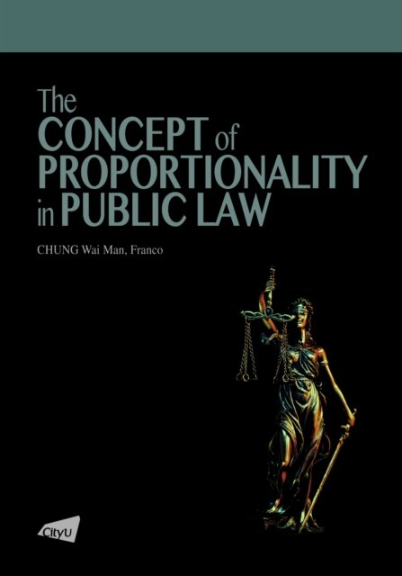 The Concept of Proportionality in Public Law