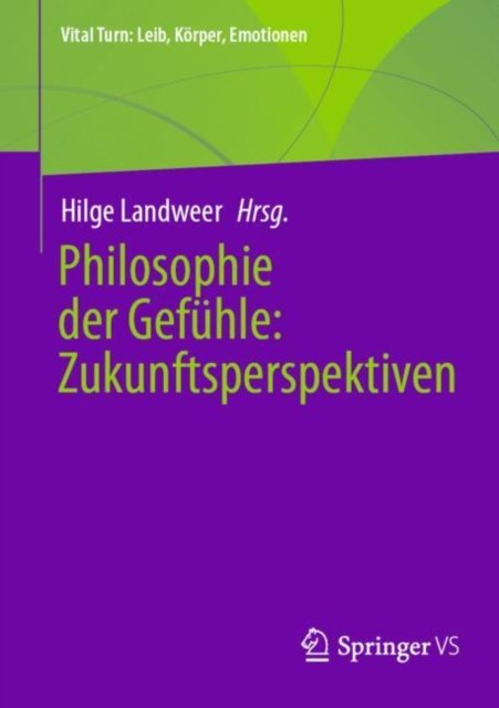Philosophie der Gefuhle: Zukunftsperspektiven