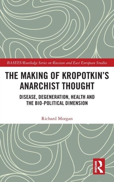 The Making of Kropotkin's Anarchist Thought