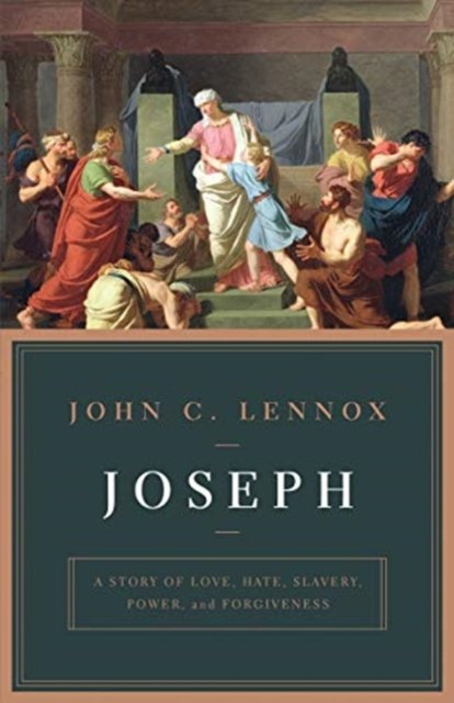 Joseph – A Story of Love, Hate, Slavery, Power, and Forgiveness