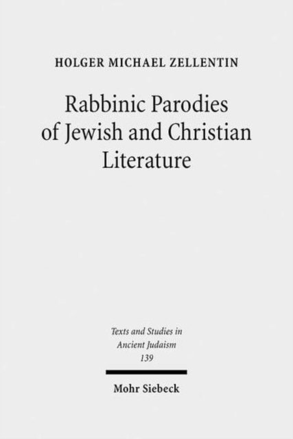 Rabbinic Parodies of Jewish and Christian Literature