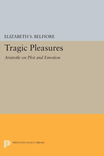 Tragic Pleasures – Aristotle on Plot and Emotion