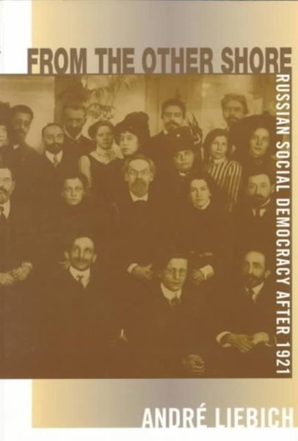 From The Other Shore – Russian Social Democracy After 1921 (Paper)