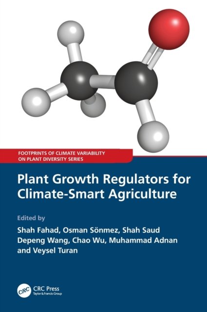 Plant Growth Regulators for Climate-XSmart Agriculture