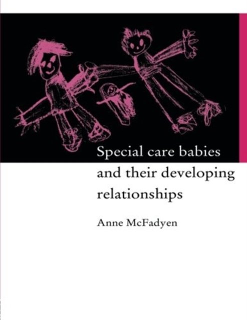 Special Care Babies and their Developing Relationships