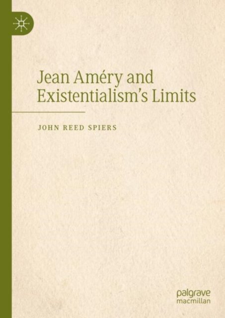 Jean Amery and Existentialism’s Limits