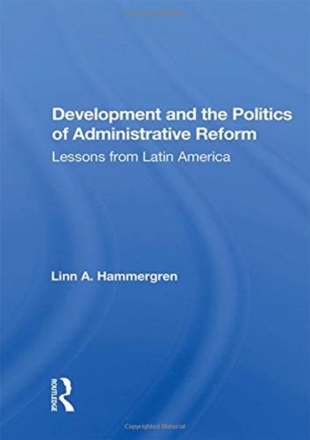 Development and the Politics of Administrative Reform