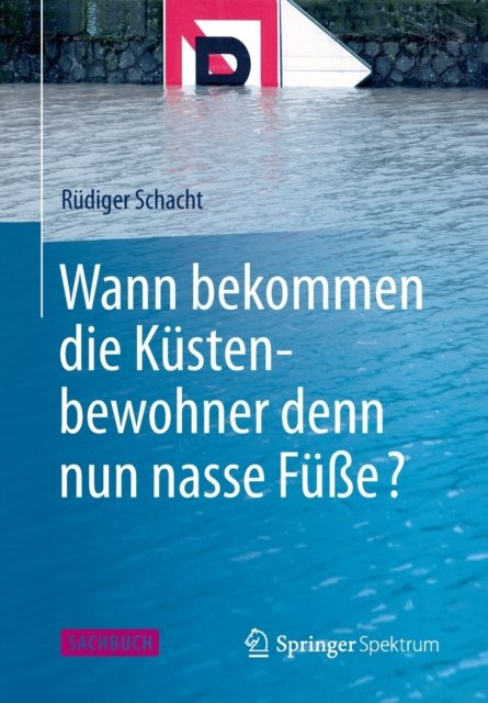 Wann bekommen die Kustenbewohner denn nun nasse Fuße?