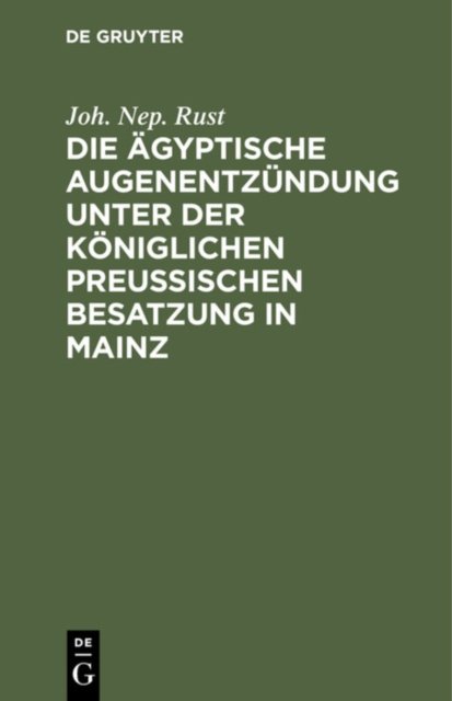 Die Agyptische Augenentzundung Unter Der Koniglichen Preußischen Besatzung in Mainz