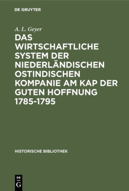 Das Wirtschaftliche System Der Niederlandischen Ostindischen Kompanie Am Kap Der Guten Hoffnung 1785-1795