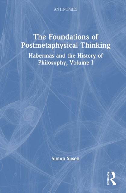 The Foundations of Postmetaphysical Thinking