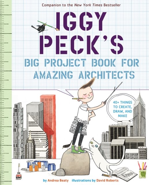 Iggy Peck''s Big Project Book for Amazing Architects