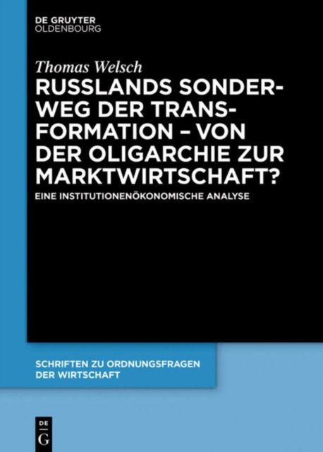 Russlands Sonderweg der Transformation – Von der Oligarchie zur Marktwirtschaft?