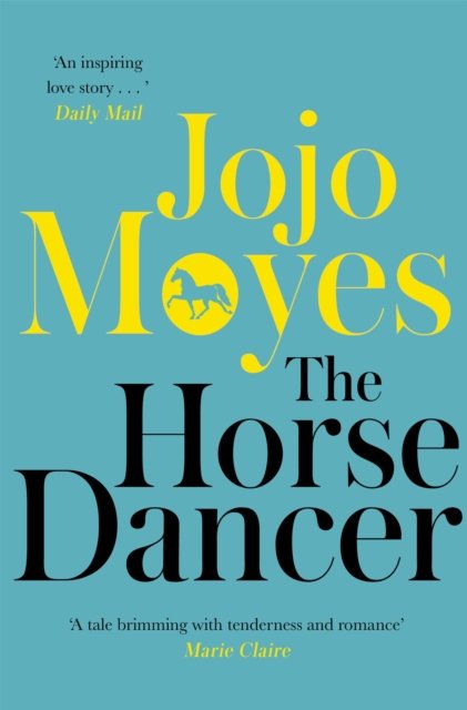 Horse Dancer: Discover the heart-warming Jojo Moyes you haven''t read yet