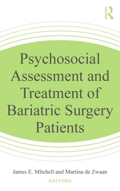 Psychosocial Assessment and Treatment of Bariatric Surgery Patients