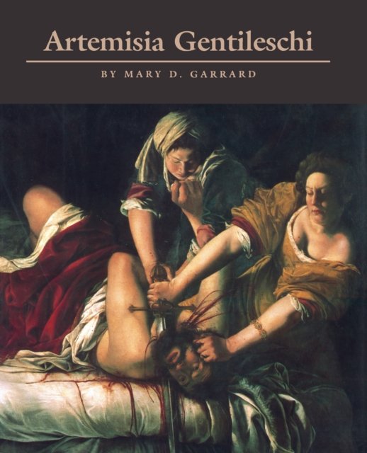 Artemisia Gentileschi – The Image of the Female Hero in Italian Baroque Art