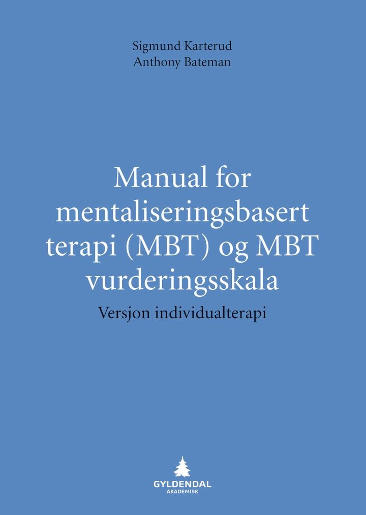 Manual for mentaliseringsbasert terapi (MBT) og MBT vurderingsskala - versjon individualterapi