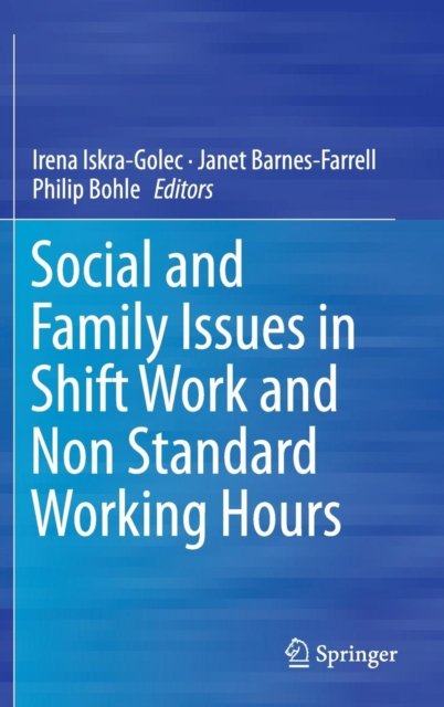 Social and Family Issues in Shift Work and Non Standard Working Hours