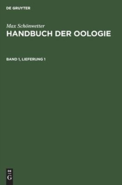 Max Schonwetter: Handbuch Der Oologie. Band 1, Lieferung 1
