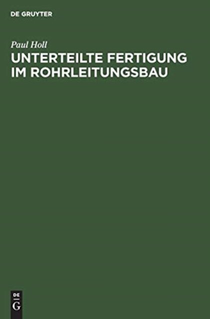 Unterteilte Fertigung im Rohrleitungsbau
